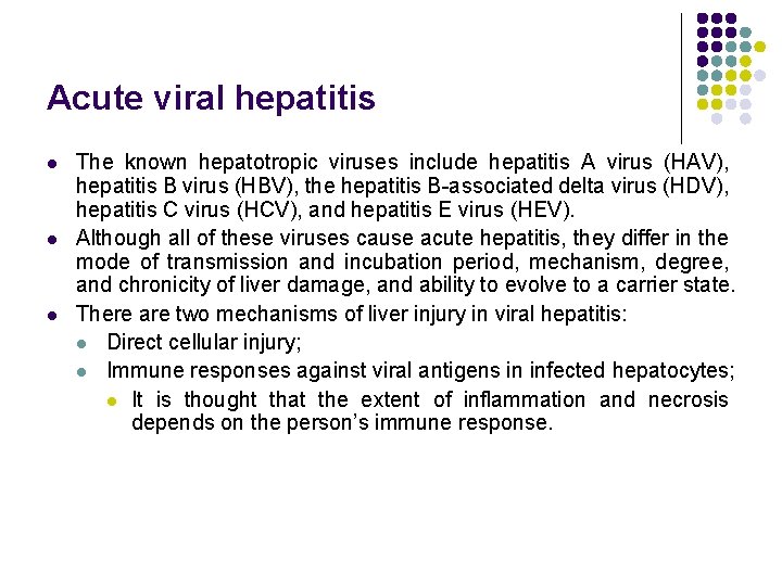 Acute viral hepatitis l l l The known hepatotropic viruses include hepatitis A virus