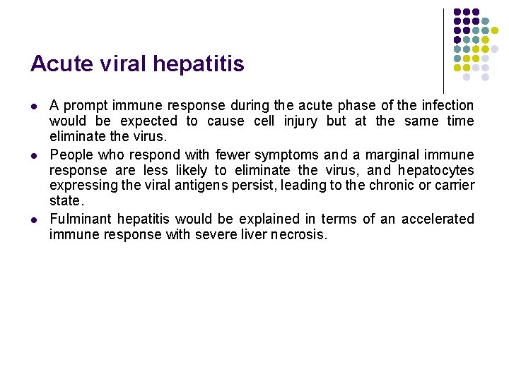 Acute viral hepatitis l l l A prompt immune response during the acute phase