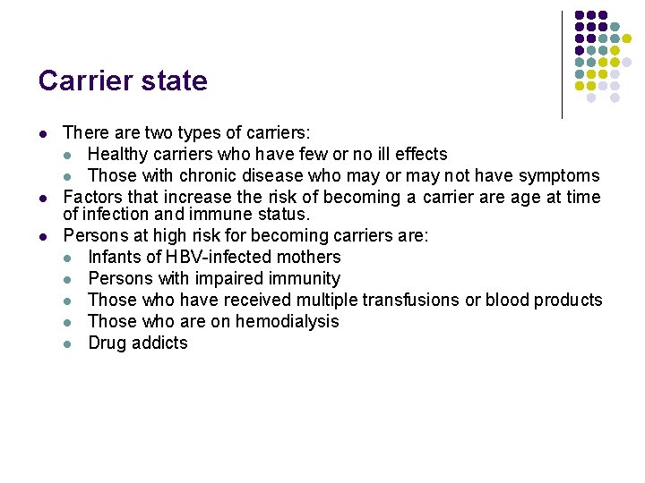 Carrier state l l l There are two types of carriers: l Healthy carriers