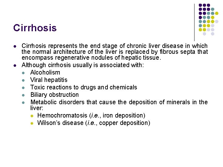 Cirrhosis l l Cirrhosis represents the end stage of chronic liver disease in which
