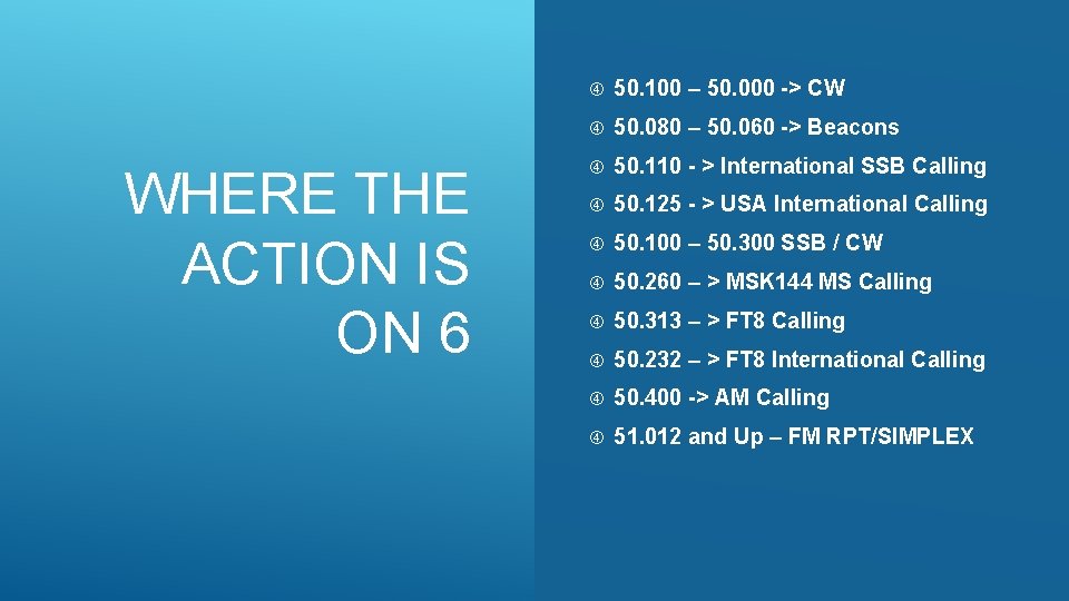 WHERE THE ACTION IS ON 6 50. 100 – 50. 000 -> CW 50.