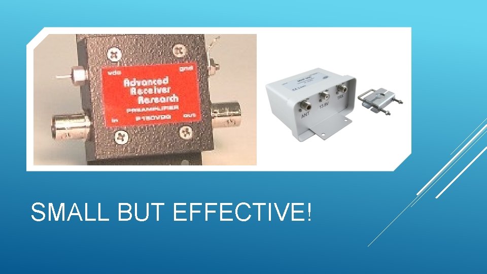 SMALL BUT EFFECTIVE! 