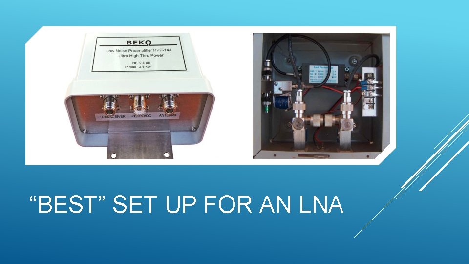 “BEST” SET UP FOR AN LNA 