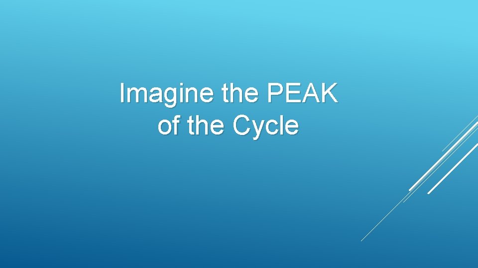 Imagine the PEAK of the Cycle 