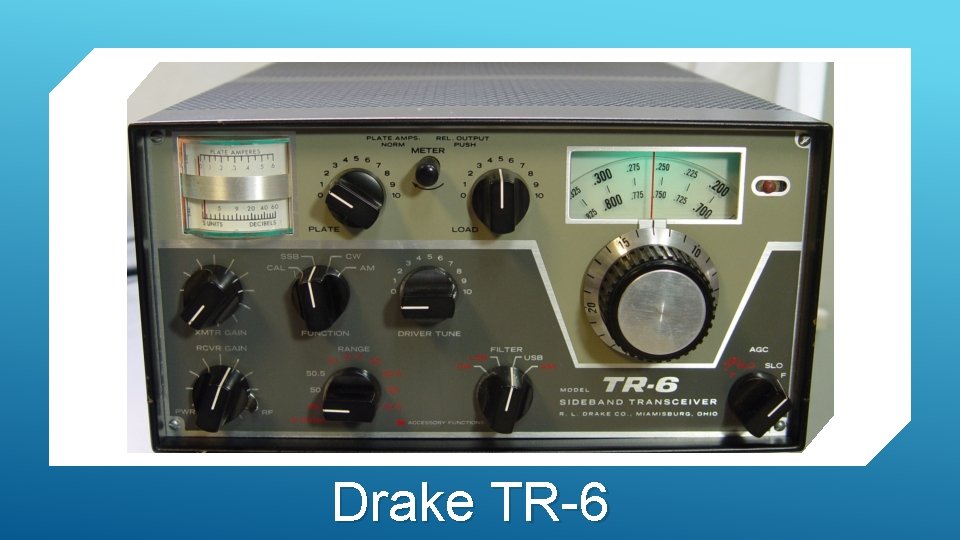 Drake TR-6 