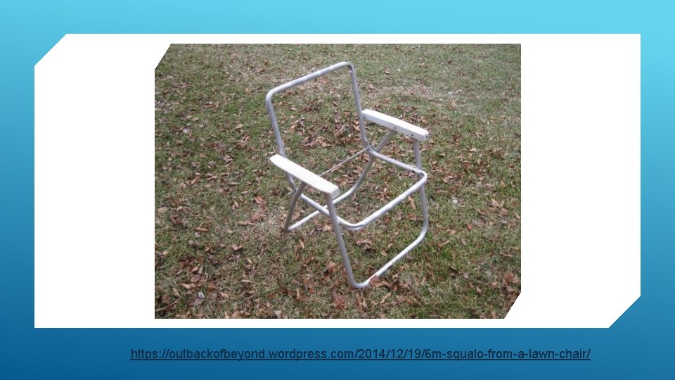 https: //outbackofbeyond. wordpress. com/2014/12/19/6 m-squalo-from-a-lawn-chair/ 