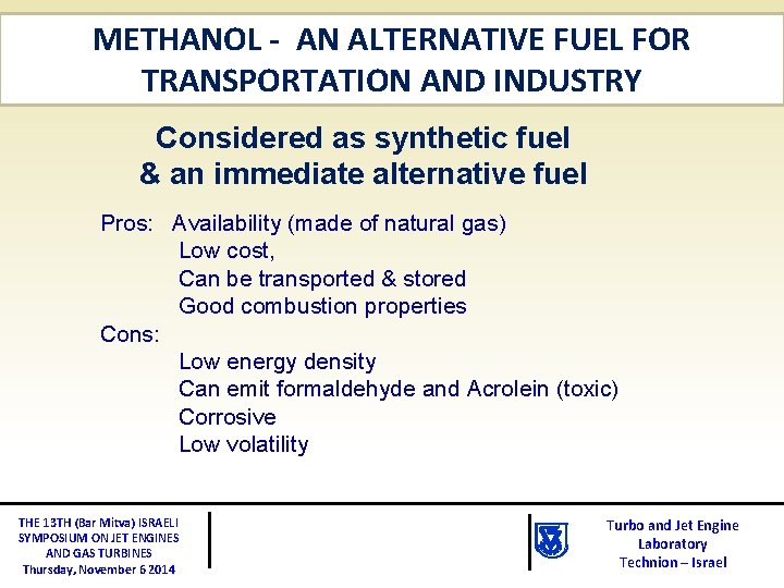 METHANOL - AN ALTERNATIVE FUEL FOR TRANSPORTATION AND INDUSTRY Considered as synthetic fuel &