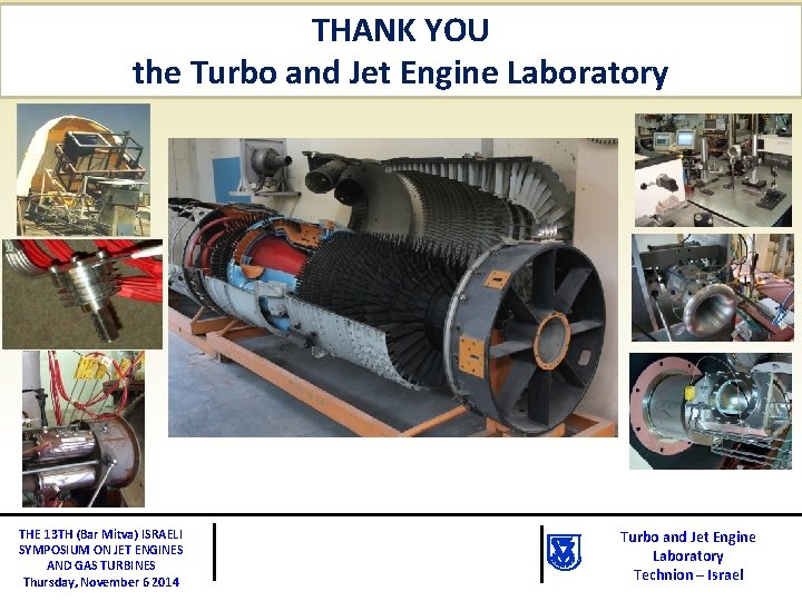 THANK YOU the Turbo and Jet Engine Laboratory THE 13 TH (Bar Mitva) ISRAELI