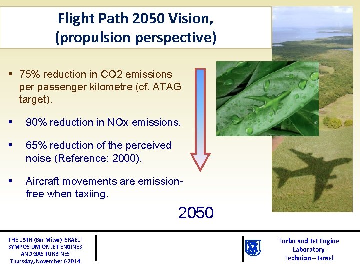 Flight Path 2050 Vision, (propulsion perspective) § 75% reduction in CO 2 emissions per