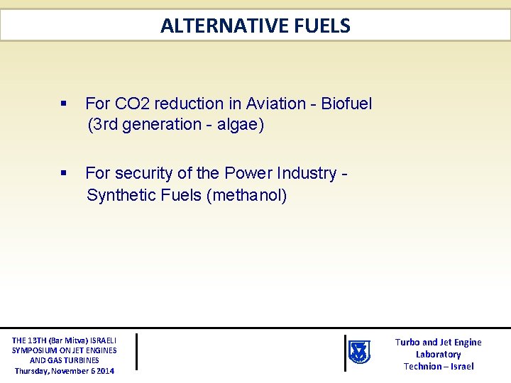 ALTERNATIVE FUELS § § For CO 2 reduction in Aviation - Biofuel (3 rd