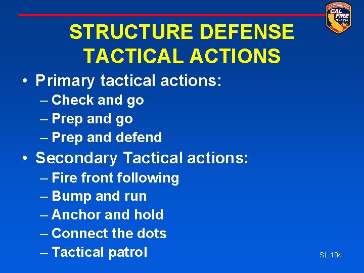 STRUCTURE DEFENSE TACTICAL ACTIONS • Primary tactical actions: – Check and go – Prep