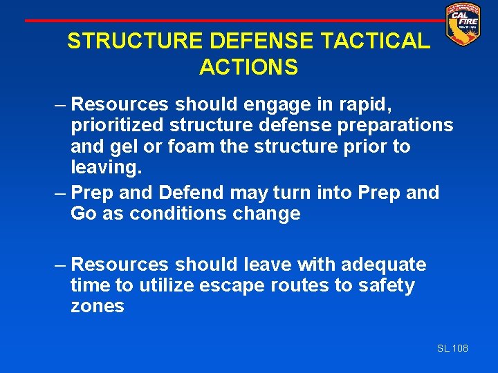 STRUCTURE DEFENSE TACTICAL ACTIONS – Resources should engage in rapid, prioritized structure defense preparations