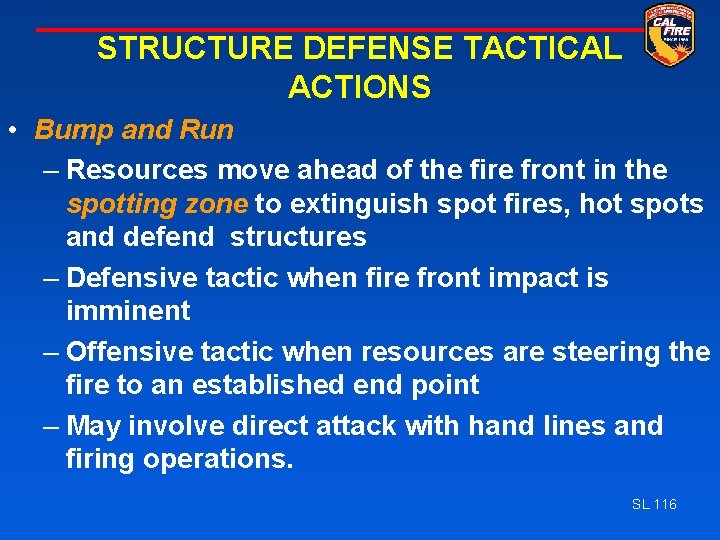 STRUCTURE DEFENSE TACTICAL ACTIONS • Bump and Run – Resources move ahead of the