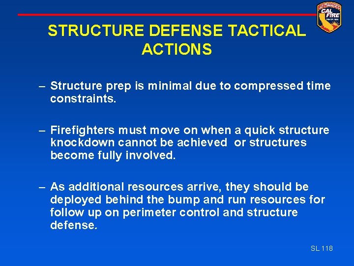 STRUCTURE DEFENSE TACTICAL ACTIONS – Structure prep is minimal due to compressed time constraints.