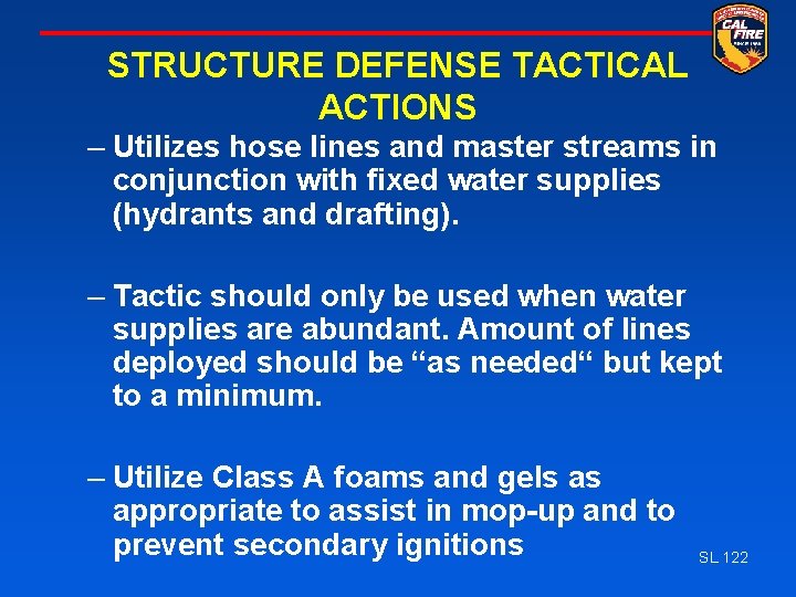 STRUCTURE DEFENSE TACTICAL ACTIONS – Utilizes hose lines and master streams in conjunction with