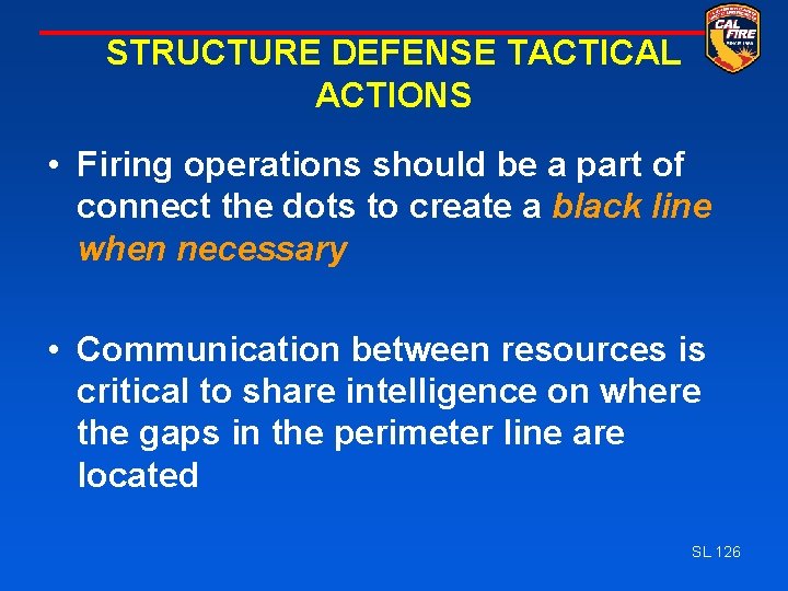 STRUCTURE DEFENSE TACTICAL ACTIONS • Firing operations should be a part of connect the