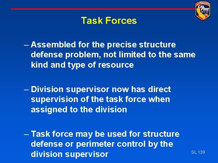 Task Forces – Assembled for the precise structure defense problem, not limited to the