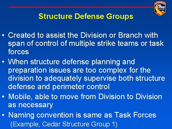 Structure Defense Groups • Created to assist the Division or Branch with span of