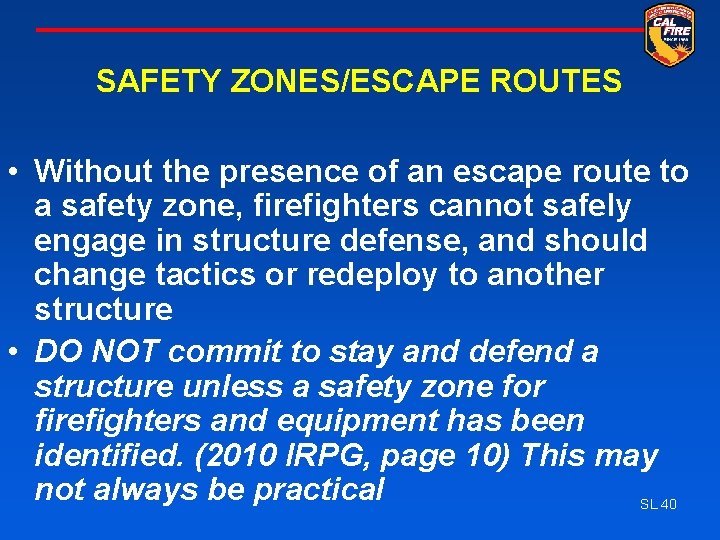 SAFETY ZONES/ESCAPE ROUTES • Without the presence of an escape route to a safety