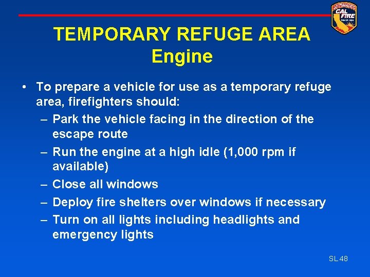 TEMPORARY REFUGE AREA Engine • To prepare a vehicle for use as a temporary