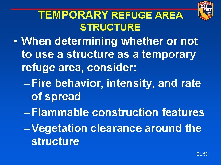 TEMPORARY REFUGE AREA STRUCTURE • When determining whether or not to use a structure