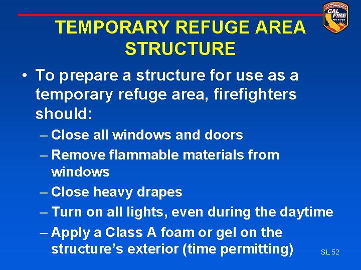 TEMPORARY REFUGE AREA STRUCTURE • To prepare a structure for use as a temporary