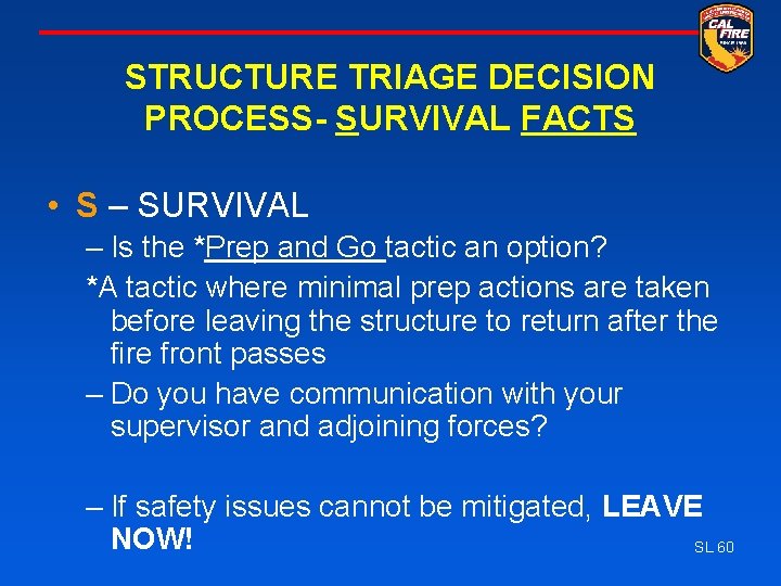 STRUCTURE TRIAGE DECISION PROCESS- SURVIVAL FACTS • S – SURVIVAL – Is the *Prep