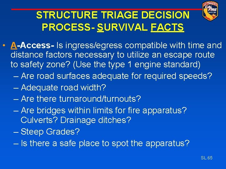 STRUCTURE TRIAGE DECISION PROCESS- SURVIVAL FACTS • A-Access- Is ingress/egress compatible with time and