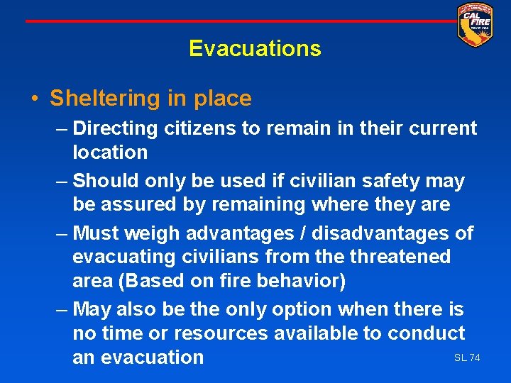 Evacuations • Sheltering in place – Directing citizens to remain in their current location