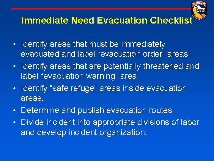 Immediate Need Evacuation Checklist • Identify areas that must be immediately evacuated and label