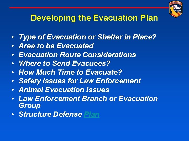Developing the Evacuation Plan • • Type of Evacuation or Shelter in Place? Area