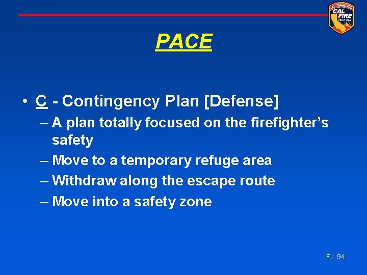 PACE • C - Contingency Plan [Defense] – A plan totally focused on the