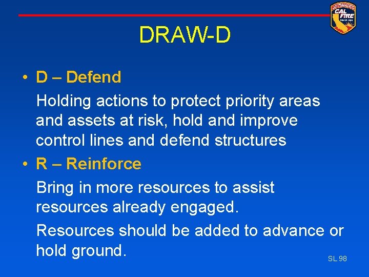 DRAW-D • D – Defend Holding actions to protect priority areas and assets at