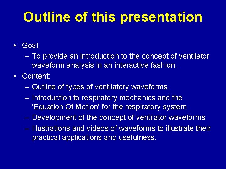 Outline of this presentation • Goal: – To provide an introduction to the concept