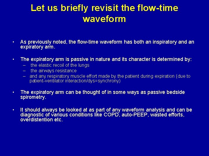 Let us briefly revisit the flow-time waveform • As previously noted, the flow-time waveform