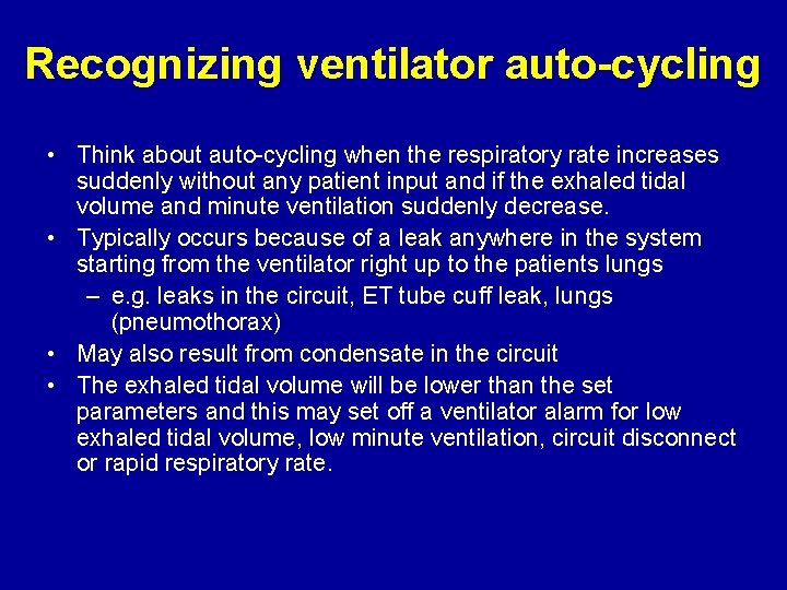 Recognizing ventilator auto-cycling • Think about auto-cycling when the respiratory rate increases suddenly without