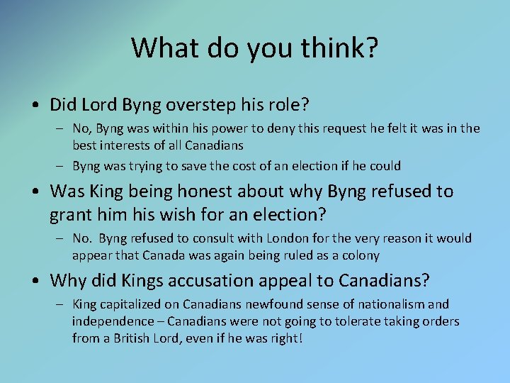 What do you think? • Did Lord Byng overstep his role? – No, Byng