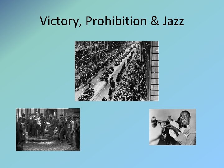 Victory, Prohibition & Jazz 