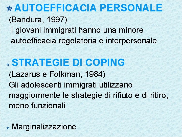 AUTOEFFICACIA PERSONALE (Bandura, 1997) I giovani immigrati hanno una minore autoefficacia regolatoria e interpersonale