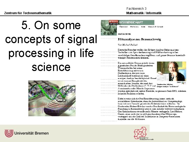 Zentrum für Technomathematik 5. On some concepts of signal processing in life science Fachbereich