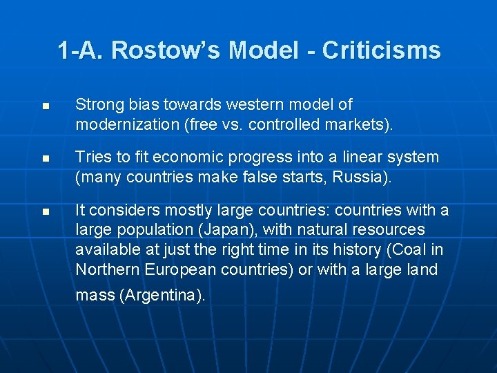 1 -A. Rostow’s Model - Criticisms n n n Strong bias towards western model