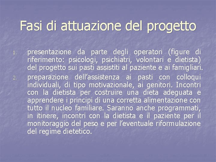 Fasi di attuazione del progetto 1. 2. presentazione da parte degli operatori (figure di