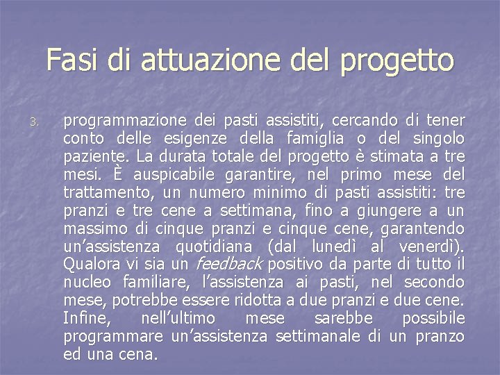 Fasi di attuazione del progetto 3. programmazione dei pasti assistiti, cercando di tener conto