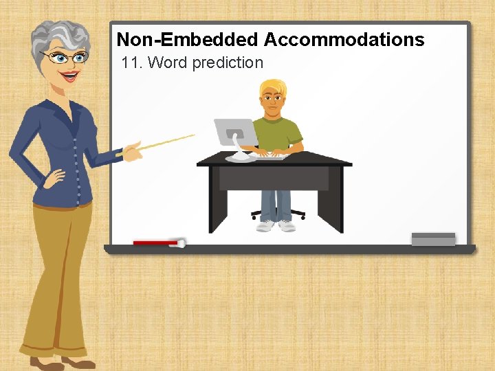 Non-Embedded Accommodations 11. Word prediction 