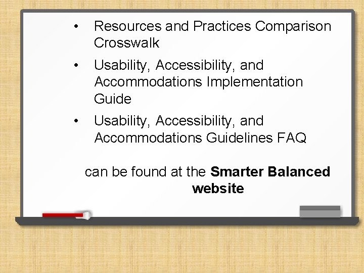  • Resources and Practices Comparison Crosswalk • Usability, Accessibility, and Accommodations Implementation Guide