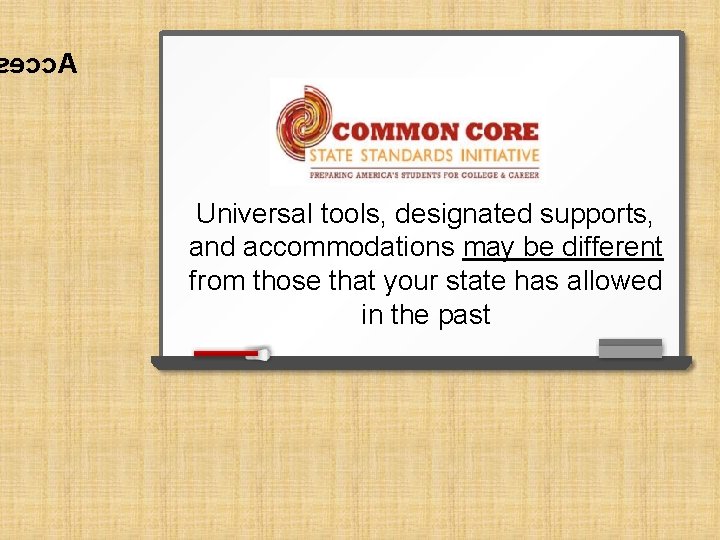 ecc. A Universal tools, designated supports, and accommodations may be different from those that