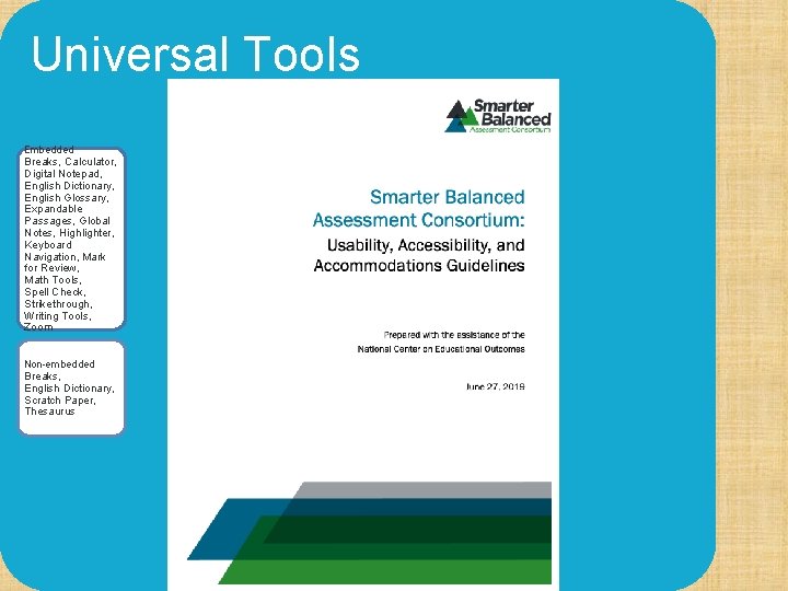 Universal Tools Embedded Breaks, Calculator, Digital Notepad, English Dictionary, English Glossary, Expandable Passages, Global