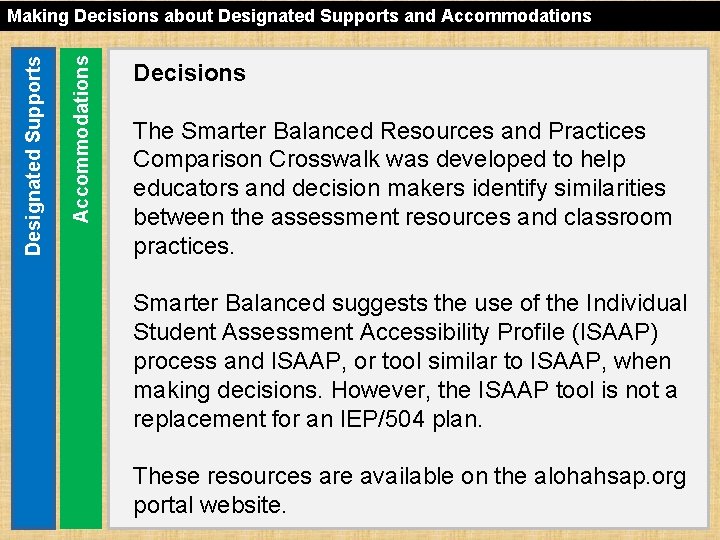 Accommodations Designated Supports Making Decisions about Designated Supports and Accommodations Decisions The Smarter Balanced