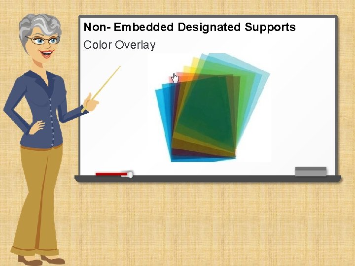 Non- Embedded Designated Supports Color Overlay 