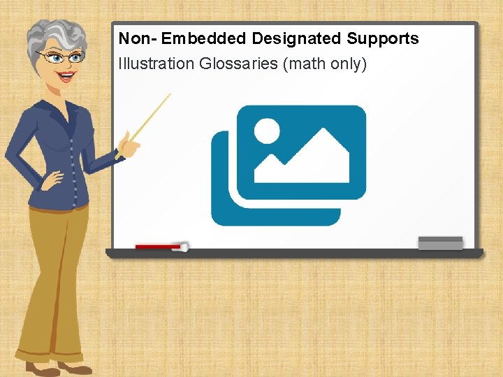 Non- Embedded Designated Supports Illustration Glossaries (math only) 